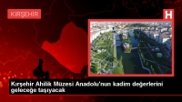 Kırşehir Ahilik Müzesi Ziyaretçilerini Ağırlamaya Başladı